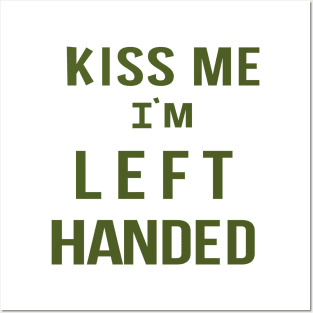 Kiss Me I'm Left Handed Posters and Art